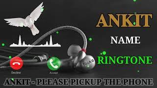 ANKIT - PLEASE PICKUP THE PHONE  NAME RINGTONE || #ANKIT || COLL TON