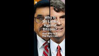 Why is Sri Lanka against Bitcoin? And why is it the right call