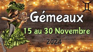  GEMEAUX 15 au 30 NOVEMBRE Une sécurité intérieure vous guide    ️ 2024