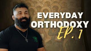 Masculinity in Christ - Everyday Orthodoxy Ep. 1