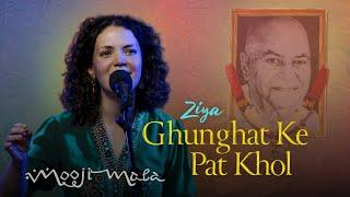 Ziya ~ Ghunghat Ke Pat Khol