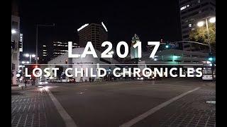 LOST CHILD CHRONICLES | VLOG #1 | LA2017