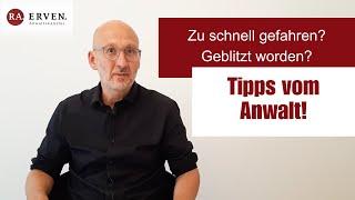 Zu schnell gefahren? Geblitzt worden? Tipps vom Anwalt!