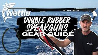 Double Rubber Spearguns - Wettie TV- 'GEAR GUIDE'