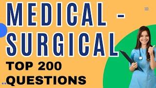 Top 200 Medical-Surgical Questions and Answers- Pass Your Nursing NCLEX Exam!