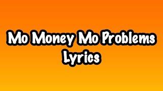 Mo money Mo problems (Lyrics)- The Notorious B.I.G. Ft. Mase & Diddy