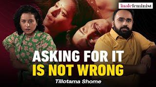 Tillotama Shome On How A Man Unzipped His Pants In Front Of Her | The Male Feminist Podcast