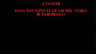 J-swagger-mama was hustle ft lou and nicks produce by hackthegreat