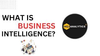 What is Business Intelligence?