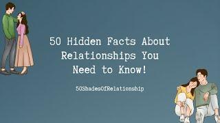 The 50 Shocking Relationship Truths Nobody Talks About