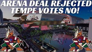 Breaking News: Arizona Coyotes Arena Deal REJECTED - Tempe Votes NO! Relocation Next?