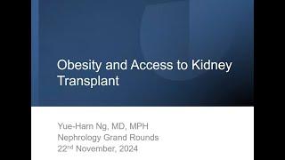 Yue-Harn Ng, MD - Obesity and access to kidney transplantation