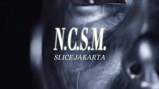 SLICE JAKARTA - N.C.S.M.