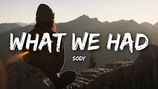 Sody - What We Had (Lyrics)