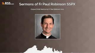 Maintaining Belief in the Real Presence, Sermon by Fr. Paul Robinson