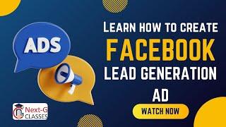 How to Create Facebook Lead Generation Ad? Learn from Next G Classes in Rohini Delhi