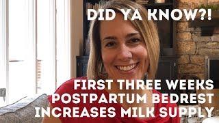 Did Ya Know?! First THREE weeks Postpartum Bedrest Increases Milk Supply!