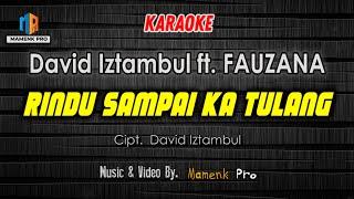 KARAOKE RINDU SAMPAI KA TULANG - DAVID IZTAMBUL FT.  FAUZANA