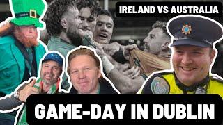 GAMEDAY IN DUBLIN | IRELAND VS AUSTRALIA