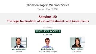 Thomson Rogers Webinar - The Legal Implications of Virtual Treatments and Assessments