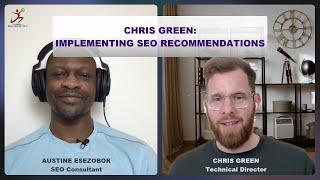 Chris Green: Implementing SEO Recommendations