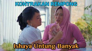 ISHAYA UNTUNG BANYAK || KONTRAKAN REMPONG EPISODE 614