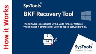 BKF Recovery Tool by SysTools | Repair Windows BKF File | Best BKF Repair Software | Easy to Use