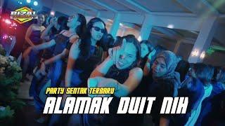 ALAMAK DUIT NIH_PARTY SENTAK  RIZAL NHARCKY REMIX