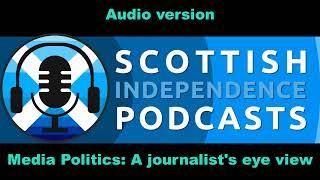 Media Politics: A journalist's eye view - Audio version