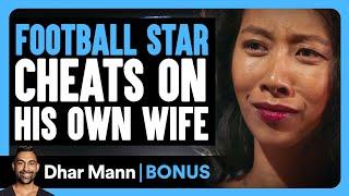 Football Star CHEATS On His WIFE | Dhar Mann Bonus!