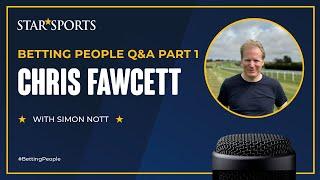 Chris Fawcett 1/3 #BettingPeople Q&A Interview