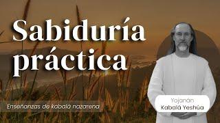 Sabiduría práctica / Kabalá Nazarena