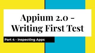 Part 4 | First Android and iOS test in Appium | Inspecting Elements | Explicit wait