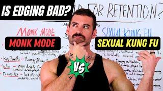 Is Edging Bad? Monk Mode vs Sexual Kung Fu on Retention