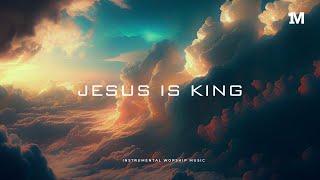 JESUS IS KING - Instrumental Worship Soaking Music + 1Moment