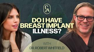 The Breast Implant Illness Episode | Dr. Robert Whitfield