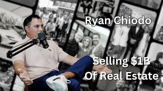 Ep. 3 - Ryan Chiodo, Selling $1B Of Real Estate & Buying His Time Back