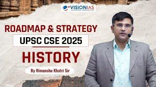 Roadmap & Strategy | History | UPSC CSE 2025