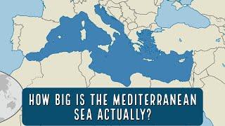 The Mediterranean Sea - How Big Is The Mediterranean Sea Actually?