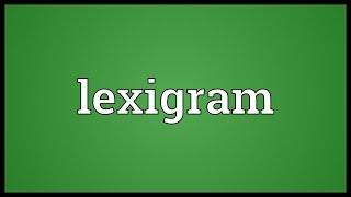 Lexigram Meaning