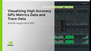 Visualizing High Accuracy GPU Metrics and Trace Data with Nsight Perf SDK