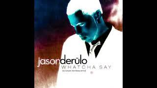 jason derulo - whatcha say [dj lumpex dumbass remix]