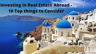 Buying Real Estate Abroad as an Investment - The 10 most Important things to consider.