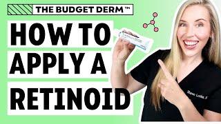 How To Apply A Retinoid To Your Face | The Budget Derm Explains!