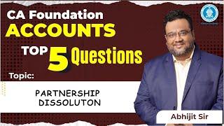 Partnership Dissolution Top 5 Questions | CA Foundation Accounts | By Abhijit sir |