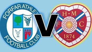 14-07-18 Forfar Athletic v Heart of Midlothian
