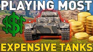 Playing the MOST EXPENSIVE Tanks in World of Tanks!