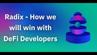 Radix - How we win with DeFi Developers