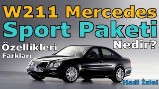 W211 MERCEDES SPORT PAKETİ | TÜM ÖZELLİKLERİ