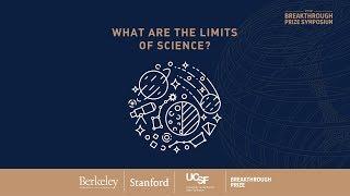 What Are the Limits of Science? 2019 Breakthrough Prize Symposium Panel